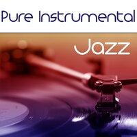 Pure Instrumental Jazz – Ambient Instrumental Jazz Sounds for Relaxation, Jazz Inspirations