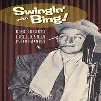 Swingin' with Bing! - Bing Crosby's Lost Radio Performances