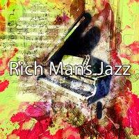 Rich Mans Jazz