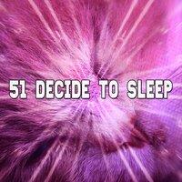 51 Decide to Sleep