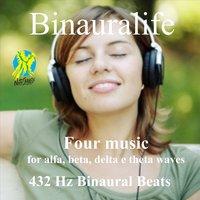Binauralife - Four Music for Alfa, Beta, Delta E Theta Waves