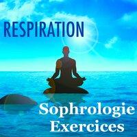 Respiration - Sophrologie Exercices: Musique pour Relaxation et Respiration pour Combattre le Stress et Dormir Paisiblemente