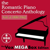 The Romantic Piano Concerto Anthology, Vol. 3, 1881-1962