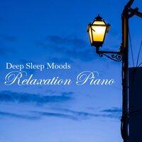 Deep Sleep Moods Relaxation Piano