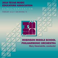 2016 Texas Music Educators Association (TMEA): Robinson Middle School Philharmonic Orchestra