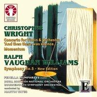Ralph Vaughan Williams: Symphony No. 5 - New Edition & Christopher Wright: Concerto for Violin and O