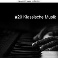 #20 Klassische Musik - entspannende Musik, beruhigende Lieder, Klaviermelodien