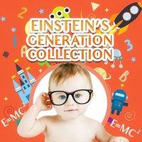 Einstein's Generation Collection – Inspirational Music for Classical Baby, Easy Listening, Correct Development