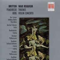 Britten: War Requiem, Op. 66 - Penderecki: Threnos - Berg: Violin Concerto