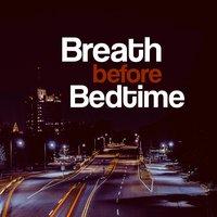 Breath Before Bedtime - Nice Dreams, Thoughts in Bed, Relax on the Pillow, Cool Evening, Dark Night