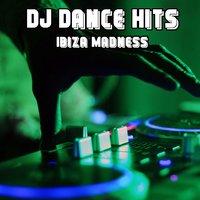 DJ Dance Hits Ibiza Madness