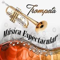 Música Espectacular, Trompeta