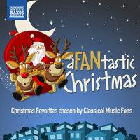A Fantastic Christmas - Christmas Favorites Chosen by Classical Music Fans