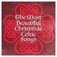 The Most Beautiful Christmas Celtic Songs