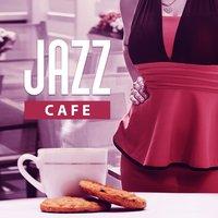 Jazz Cafe – Pure Instrumental Jazz, Peaceful Guitar and Piano, Mellow Music to Shopping Center, Waiting Room & Cafe