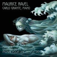 Ravel: Miroirs, Gaspard de la nuit & Pavane pour une infante défunte
