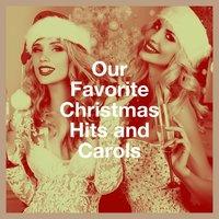 Our Favorite Christmas Hits and Carols
