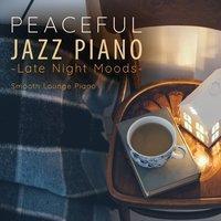 Peaceful Jazz Piano - Late Night Moods