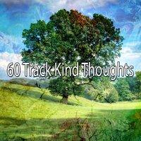 60 Track Kind Thoughts