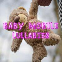 11 Baby Mobile Lullabies