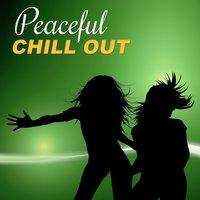 Peaceful Chill Out – Electronic Music for Holiday Cafe, Open Drink Bar, Have a Break, Summertime Chill, Sunrise