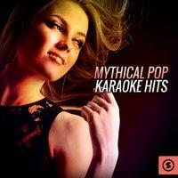 Mythical Pop Karaoke Hits