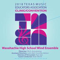 2018 Texas Music Educators Association (TMEA): Waxahachie High School Wind Ensemble