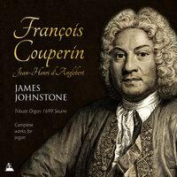 Couperin & d'Anglebert: Works for Organ