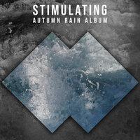 #16 Stimulating Autumn Rain Album for Natural Relaxation & Meditation