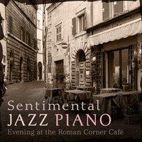 Sentimental Jazz Piano - Evening at the Roman Corner Café
