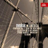 Dvořák in America (Symphony No. 9, Cello Concerto in B Minor, String Quartet "American", Te Deum)