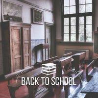 Back to School – Music for Study, Deep Focus, Easier Exam