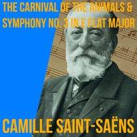 The Carnival of the Animals & Symphony No. 3 in E Flat Major