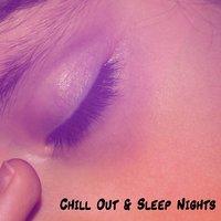 Chill Out & Sleep Nights