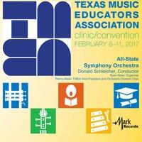 2017 Texas Music Educators Association (TMEA): All-State Symphony Orchestra