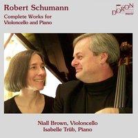 Robert Schumann: Complete Works for Cello and Piano
