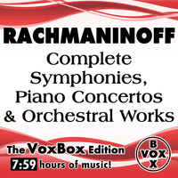 Rachmaninoff: Complete Symphonies, Piano Concertos, & Orchestral Works