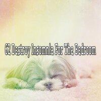 62 Destroy Insomnia For The Bedroom