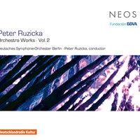 Ruzicka: Orchestral Works, Vol. 2