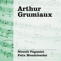Arthur Grumiaux: Paganini - Mendelssohn