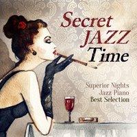 Secret Jazz Time - Superior Nights Jazz Piano - Best Selection