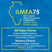 2015 Illinois Music Educators Association (ILMEA): All-State Chorus & Honors Chorus