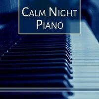 Calm Night Piano – Instrumental Piano Sounds, Jazz Ambient, Mellow Jazz, The Best Jazz 2016