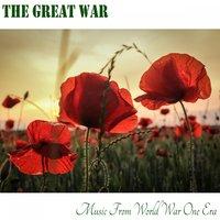 The Great War: Music from World War One Era