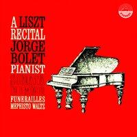 A Liszt Recital Jorge Bolet Pianist Sonata in B Minor, Funérailles & Mephisto Waltz