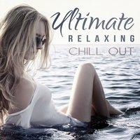 Ultimate Relaxing Chill Out