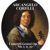 Corelli: Concerti grossi, Op. 6: Nos. 1, 9 & 10