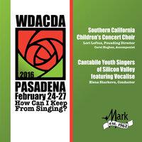 2016 American Choral Directors Association, Western Division (ACDA): Southern California Children's Concert Chorus & Cantabile Youth Singers of Silicon Valley