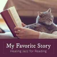 My Favorite Story ~ Healing Jazz for Reading