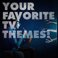 Your Favorite TV Themes!